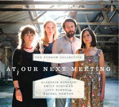 THE FURROW COLLECTIVE - At Our Next Meeting