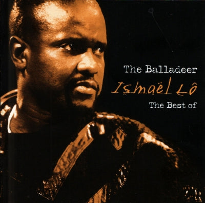 ISMAëL Lô - The Balladeer - The Best Of Ismaël Lô