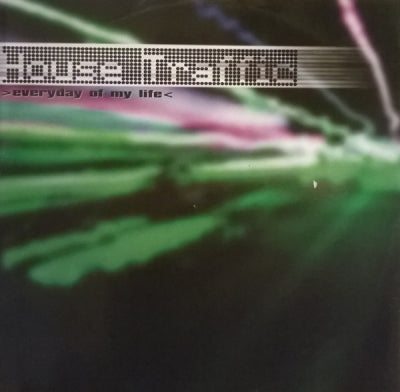 HOUSE TRAFFIC - Everyday Of My Life