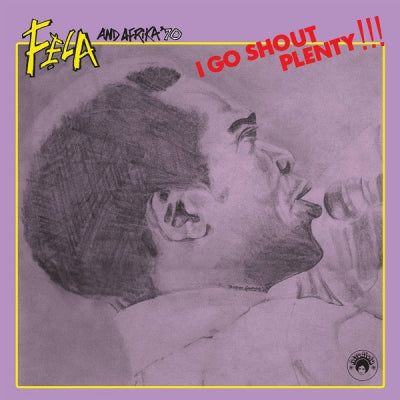 FELA KUTI & AFRICA '70 - I Go Shout Plenty!!!