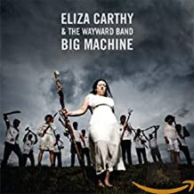 ELIZA CARTHY & THE WAYWARD BAND - Big Machine