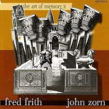 FRED FRITH & JOHN ZORN - The Art Of Memory II