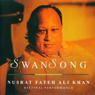 NUSRAT FATEH ALI KHAN - Swan Song