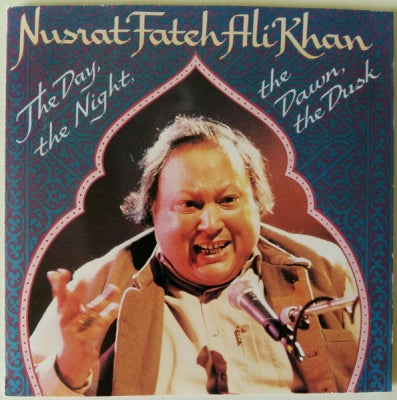 NUSRAT FATEH ALI KHAN - The Day, The Night, The Dawn, The Dusk