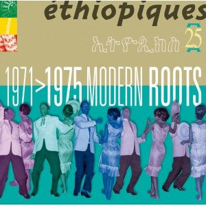 VARIOUS - Éthiopiques 25: 1971>1975 Modern Roots