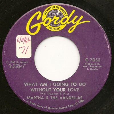 MARTHA & THE VANDELLAS - What Am I Going To Do Without Your Love
