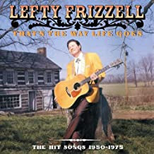 LEFTY FRIZZELL - That's The Way Life Goes 1950-1975