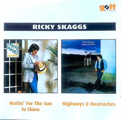 RICKY SKAGGS - Waitin' For The Sun To Shine / Highways & Heartaches
