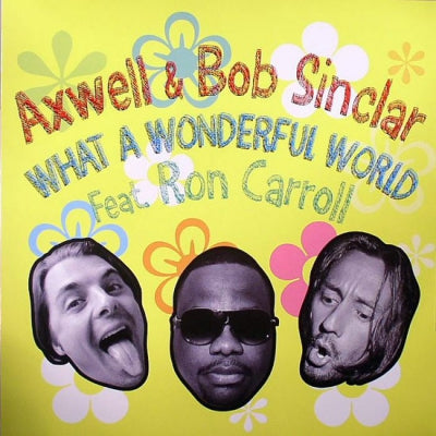 AXWELL & BOB SINCLAR FEAT. RON CARROLL - What A Wonderful World