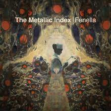 FENELLA - The Metallic Index