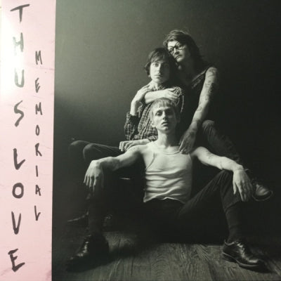 THUS LOVE - Memorial
