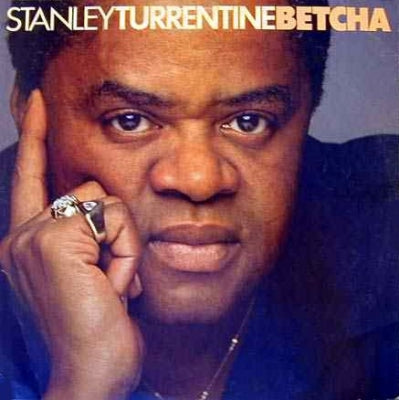 STANLEY TURRENTINE - Betcha