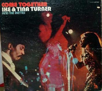 IKE & TINA TURNER & THE IKETTES - Come Together