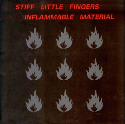 STIFF LITTLE FINGERS - Inflammable Material