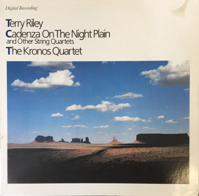 TERRY RILEY & THE KRONOS QUARTET - Cadenza On The Night Plain And Other String Quartets