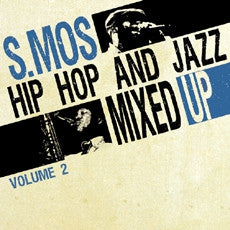 S.MOS - Hip Hop And Jazz Mixed Up Volume 2