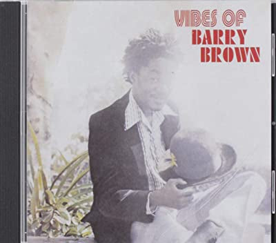 BARRY BROWN - Vibes Of Barry Brown