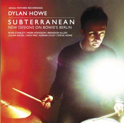 DYLAN HOWE - Subterranean - New Designs On Bowie's Berlin