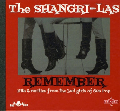 THE SHANGRI-LAS - Remember - Hits And Rarities From The Bad Girls Of 60s Pop
