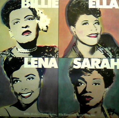 BILLIE (HOLIDAY), ELLA (FITZGERALD), LENA (HORNE) & SARAH (VAUGHAN) - Billie, Ella, Lena, Sarah!