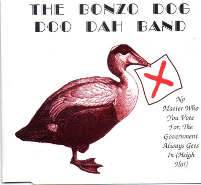THE BONZO DOG DOO DAH BAND - No Matter Who You Vote For The Government Always Gets In (Heigh Ho!)