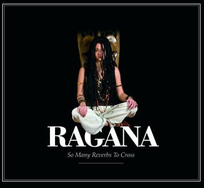 RAGANA - So Many Reverbs To Cross