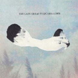 THE LATE GREAT FITZCARRALDOS - The Late Great Fitzcarraldos