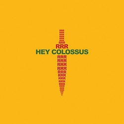 HEY COLOSSUS - RRR