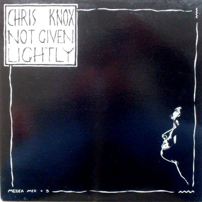 CHRIS KNOX - Not Given Lightly