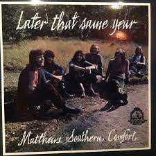 MATTHEWS SOUTHERN COMFORT - Later That Same Year