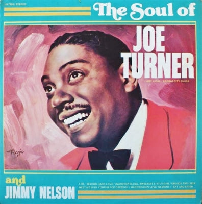 JOE TURNER AND JIMMY NELSON - The Soul Of Joe Turner & Jimmy Nelson