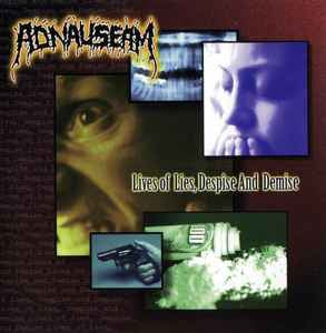 ADNAUSEAM ‎ - Lives Of Lies, Despise And Demise