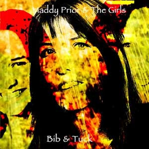 MADDY PRIOR & THE GIRLS - Bib & Tuck