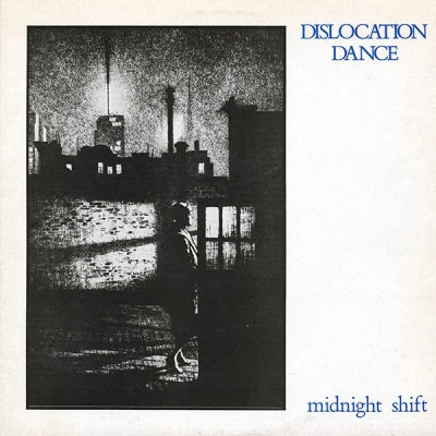 DISLOCATION DANCE - Midnight Shift