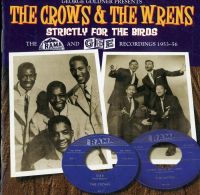 THE CROWS & THE WRENS - Strictly For The Birds : The Rama & Gee Recordings 1953-56