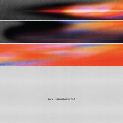 KORRE - Cathexis Sessions Vol. 1