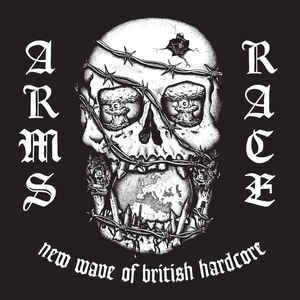 ARMS RACE - New Wave Of British Hardcore