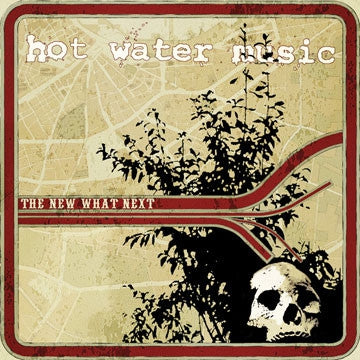 HOT WATER MUSIC - The New What Next