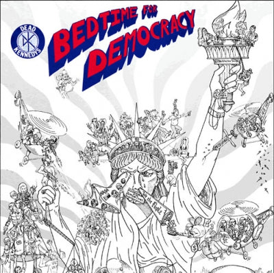 DEAD KENNEDYS - Bedtime For Democracy