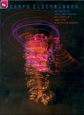 HECTOR ZAZOU, KATIE JANE GARSIDE, BILL RIEFLIN, LONE KENT, NILS PETTER MOLVAER - Corps Électriques