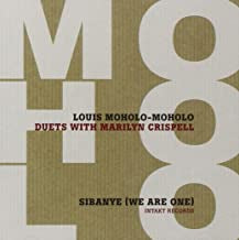 LOUIS MOHOLO-MOHOLO DUETS WITH MARILYN CRISPELL - Sibanye (We Are One)