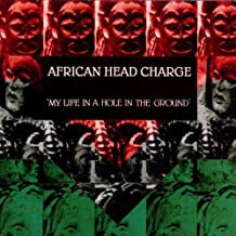 AFRICAN HEAD CHARGE - My Life In A Hole In The Ground