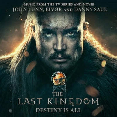 JOHN LUNN, EIVøR & DANNY SAUL - The Last Kingdom - Destiny Is All