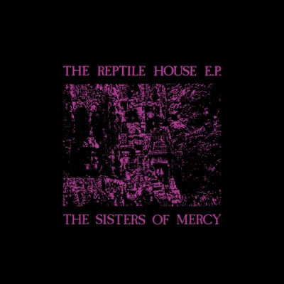 SISTERS OF MERCY - The Reptile House EP