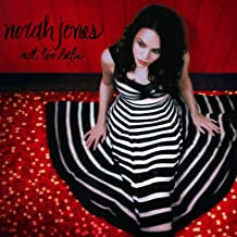 NORAH JONES - Not Too Late