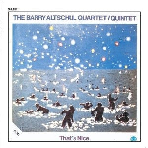 THE BARRY ALTSCHUL QUARTET / QUINTET - That's Nice