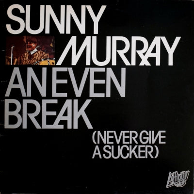 SUNNY MURRAY - An Even Break (Never Give A Sucker)