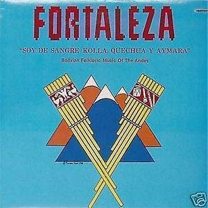 FORTALEZA - Soy De Sangre Kolla, Quechua Y Aymara