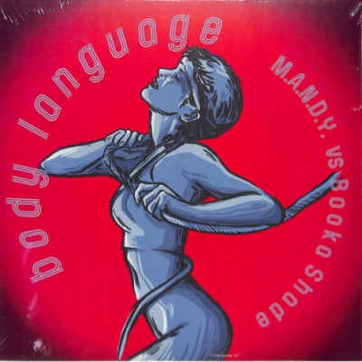 M.A.N.D.Y.VS BOOKA SHADE - Body Language Remixes