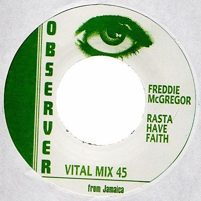 FREDDIE MCGREGOR / THE OBSERVERS - Rasta Have Faith / Organ Satta